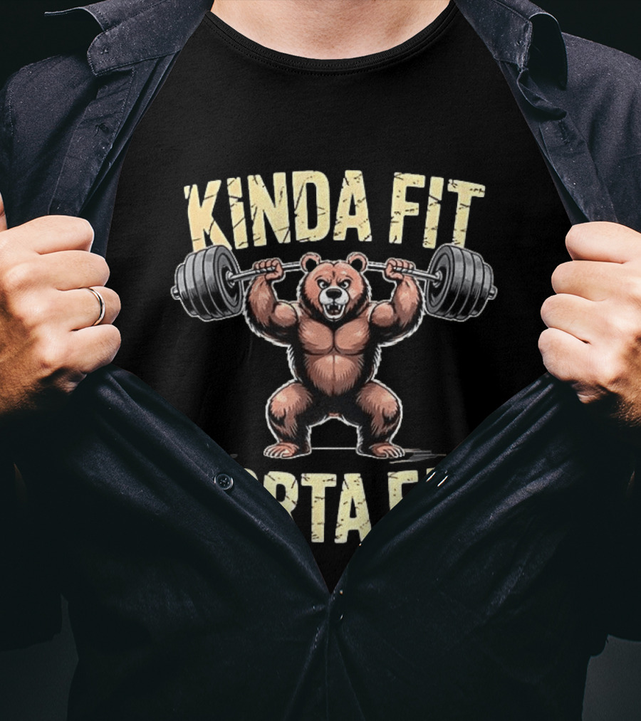 Kinda Fit Sorta Fat Bear Weightlifting Gym Workout T-Shirt