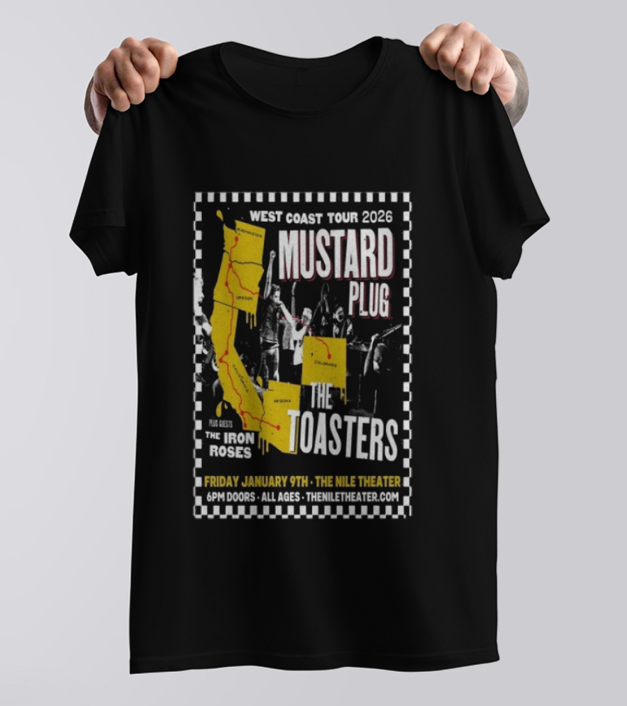 West Coast Tour 2026 Mustard Plug The Toasters The Nile Theater Mesa AZ Jan 9 The Iron Roses T-Shirt