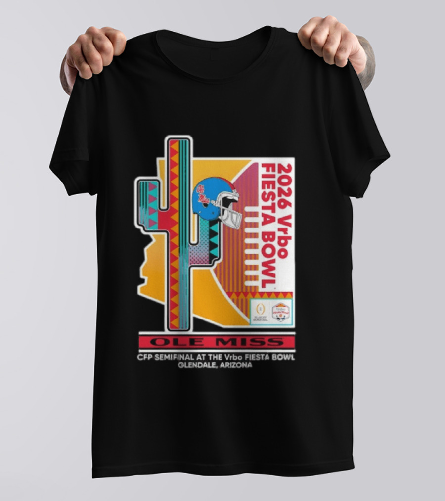 Ole Miss CFP Semifinal 2026 Vrbo Fiesta Bowl Glendale Arizona T-Shirt