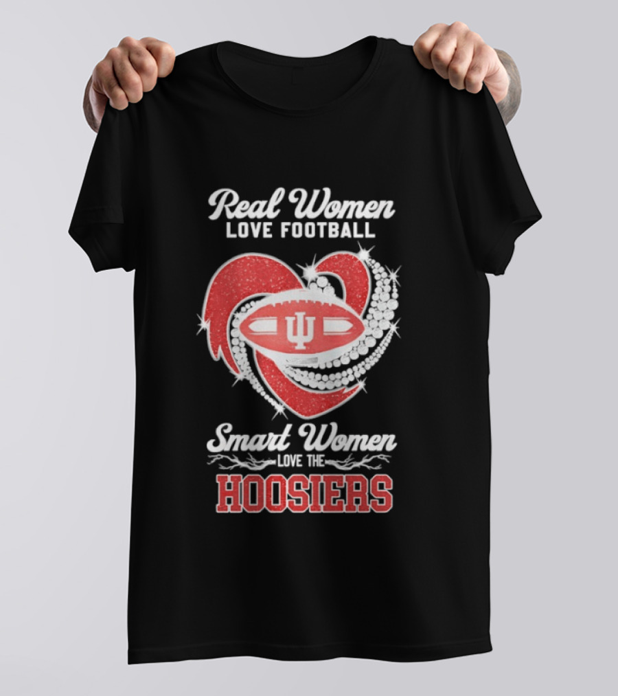 Real Women Love Football Smart Women Love The Hoosiers IU Football Fan Gear T-Shirt