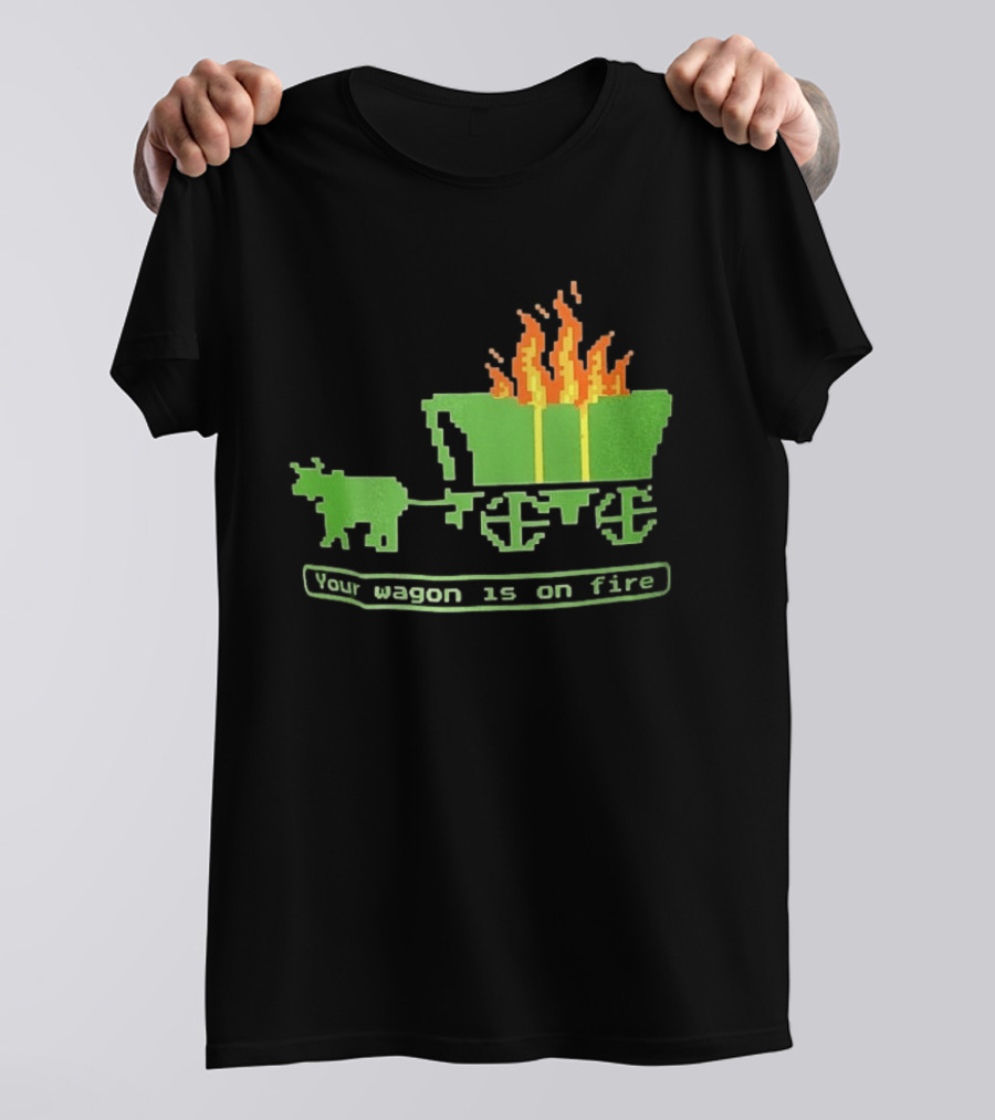 Your Wagon Is On Fire Gaming 2026 Pixel T-Shirt