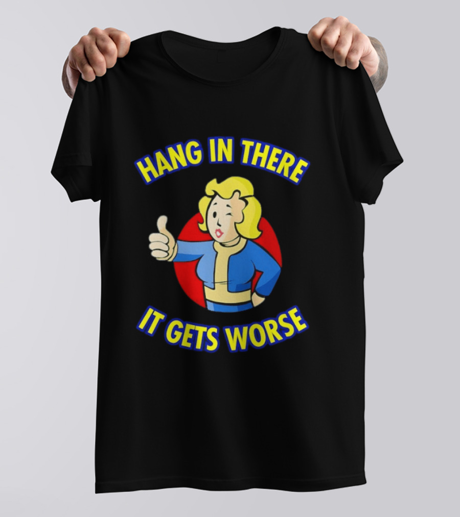 Hang In There Vault Girl It Gets Worse Thumbs Up T-Shirt