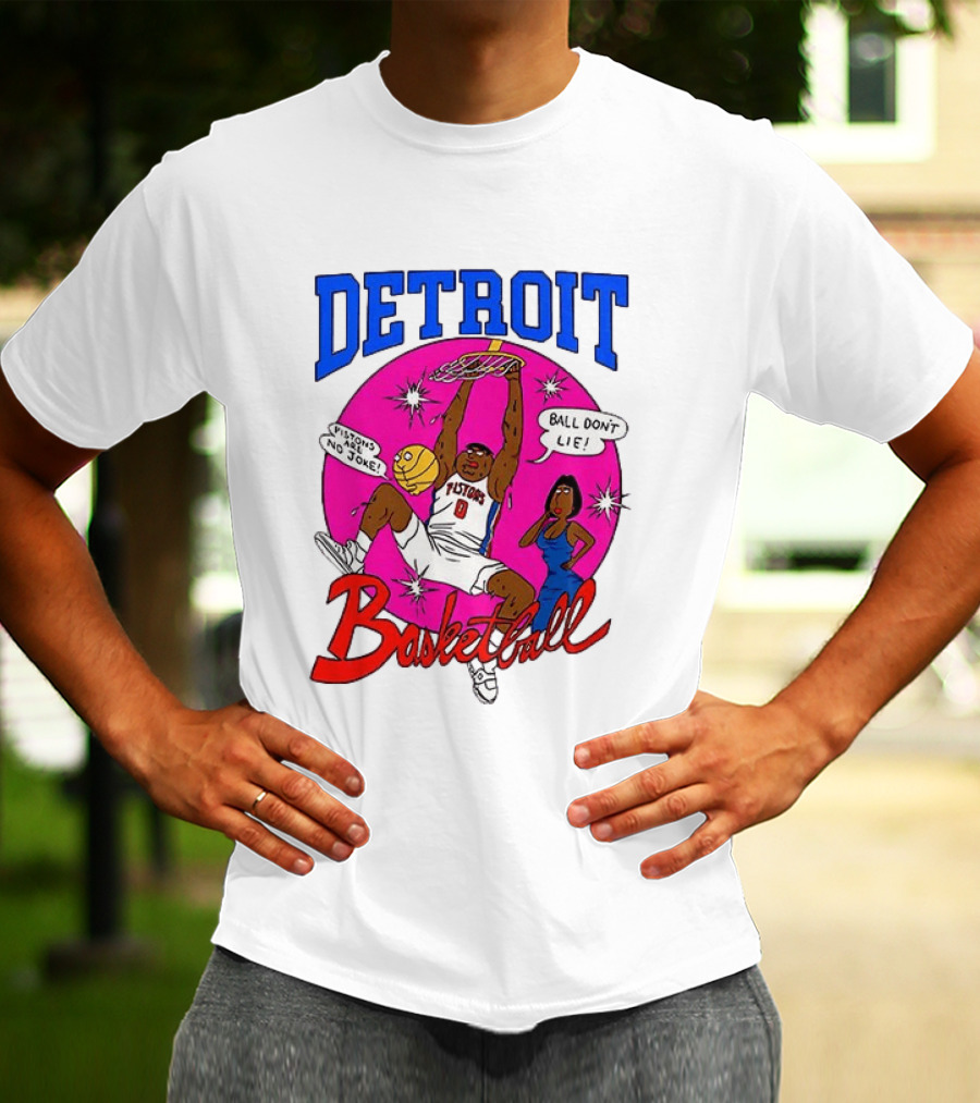 Detroit Pistons Basketball Cartoon Ball Don't Lie Pistons Are No Joke T-Shirt