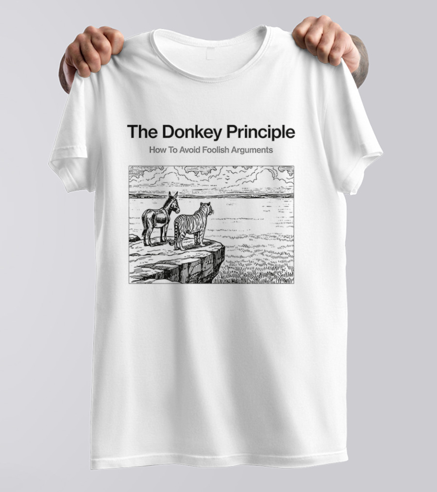 The Donkey Principle How To Avoid Foolish Arguments With Scenic Landscape T-Shirt