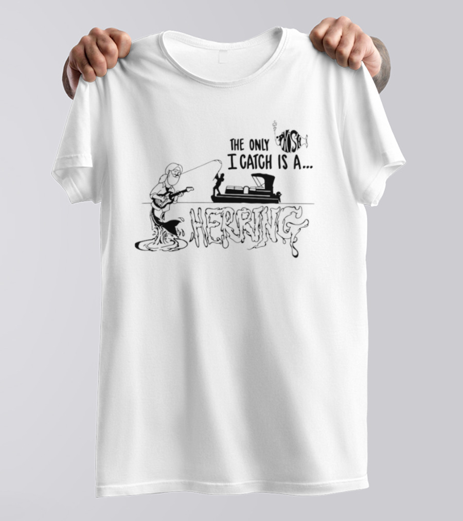 The Only Fish I Catch Is A Herring Vintage Fishing Humor T-Shirt