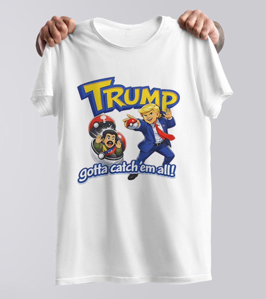 Trump Gotta Catch 'Em All Pokemon T-Shirt