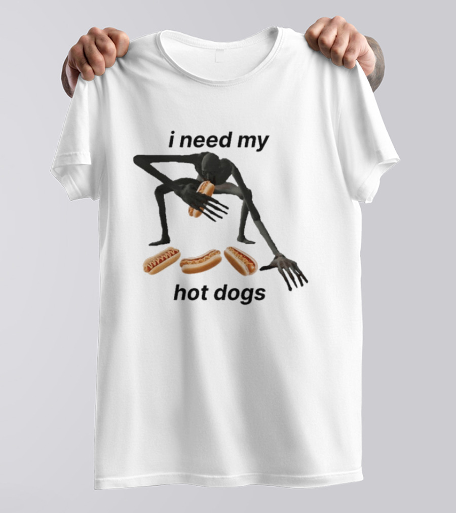 I Need My Hot Dogs Creature With Hands On Sausage Craving T-Shirt