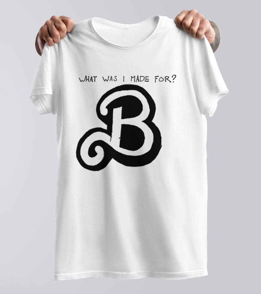 What Was I Made For B Eilish Barbie 2023 T-Shirt
