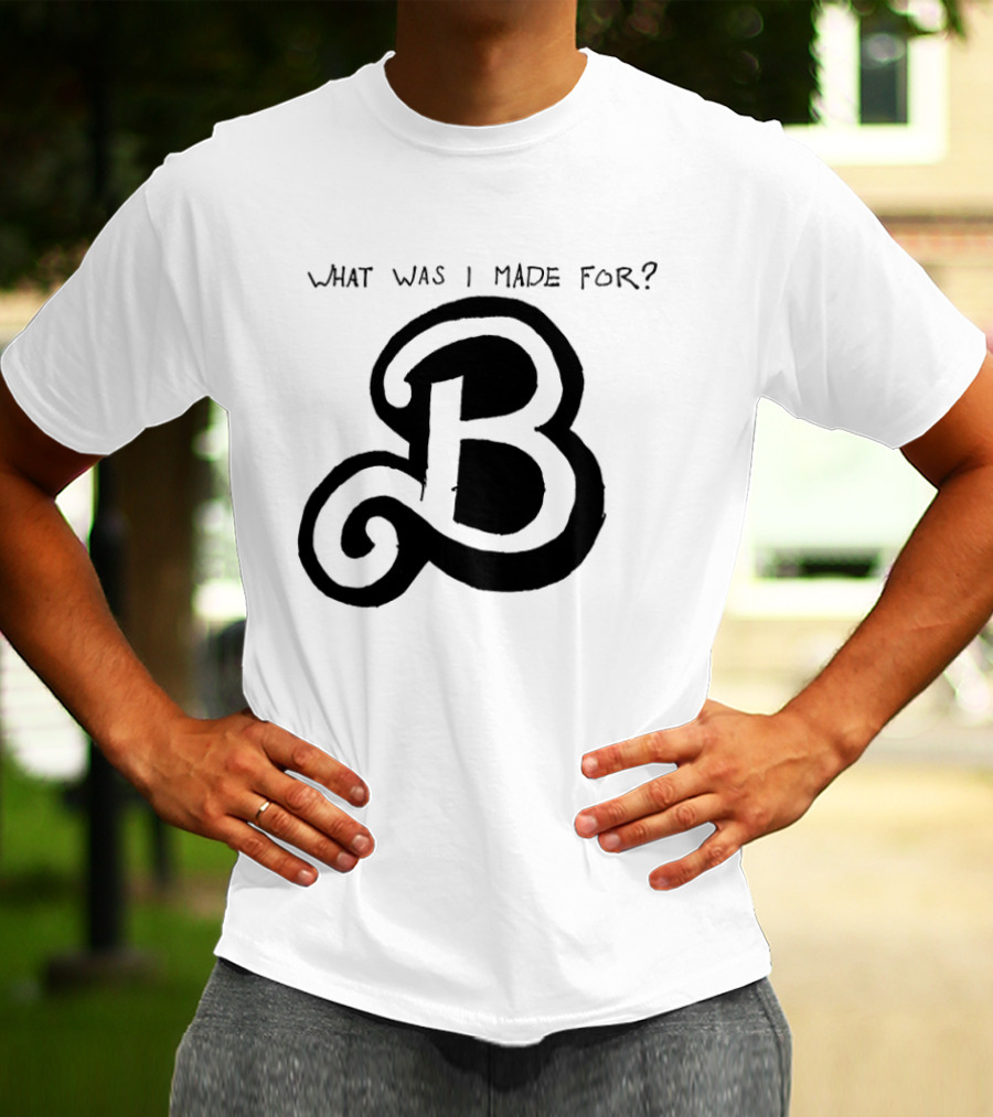 What Was I Made For B Eilish Barbie 2023 T-Shirt