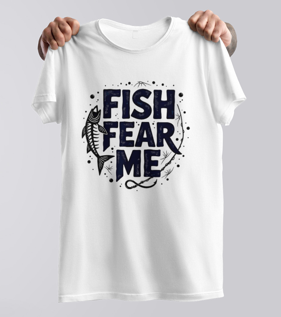 Fish Fear Me Fishing Humor Enthusiast Skeleton Fish Hooks T-Shirt