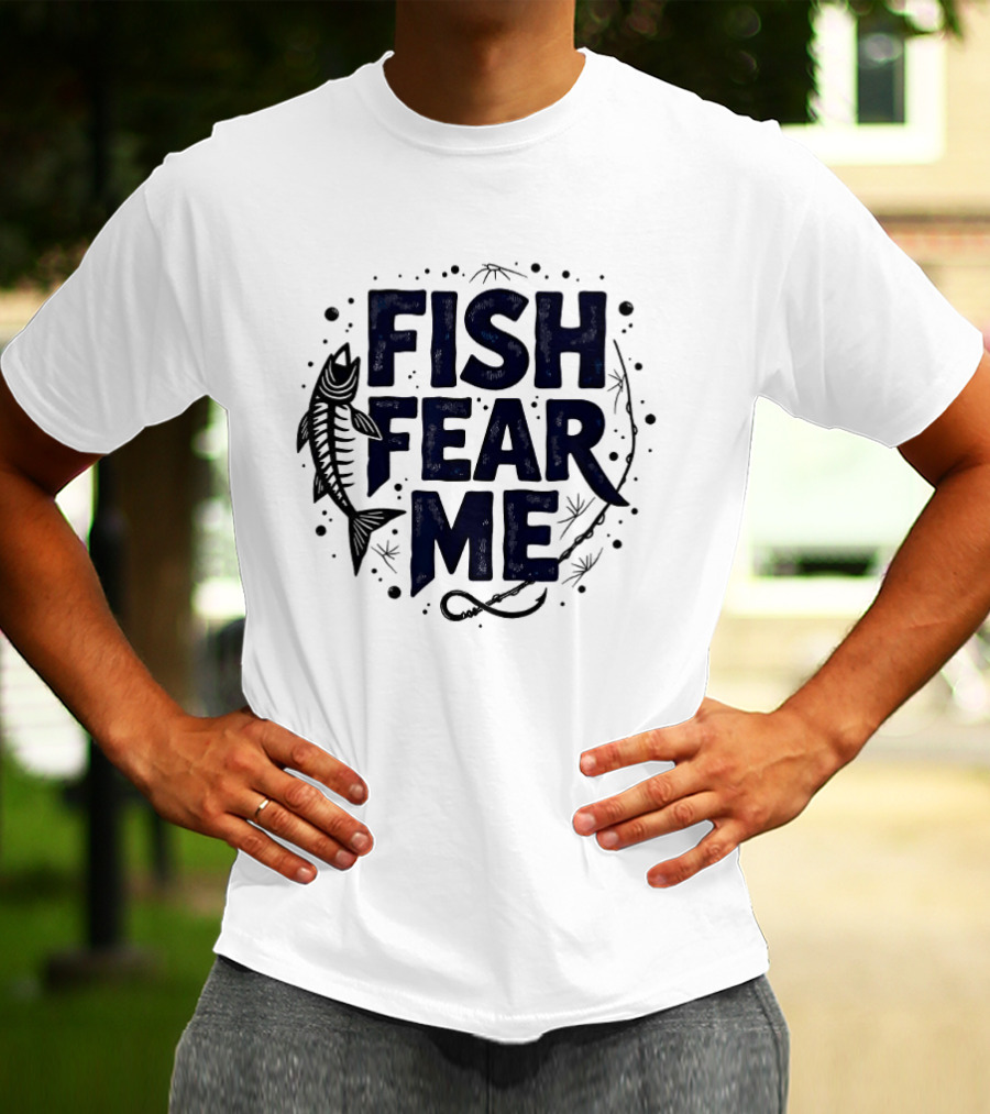 Fish Fear Me Fishing Humor Enthusiast Skeleton Fish Hooks T-Shirt