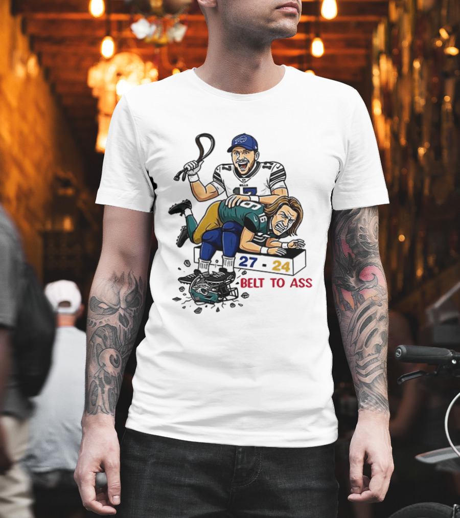 Belt To Ass 27 24 Josh Allen Trevor Lawrence T-Shirt
