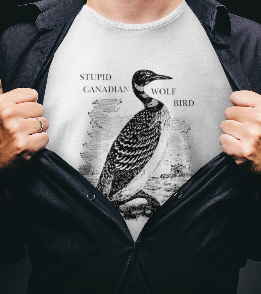 Stupid Canadian Wolf Bird Gavia Immer T-Shirt