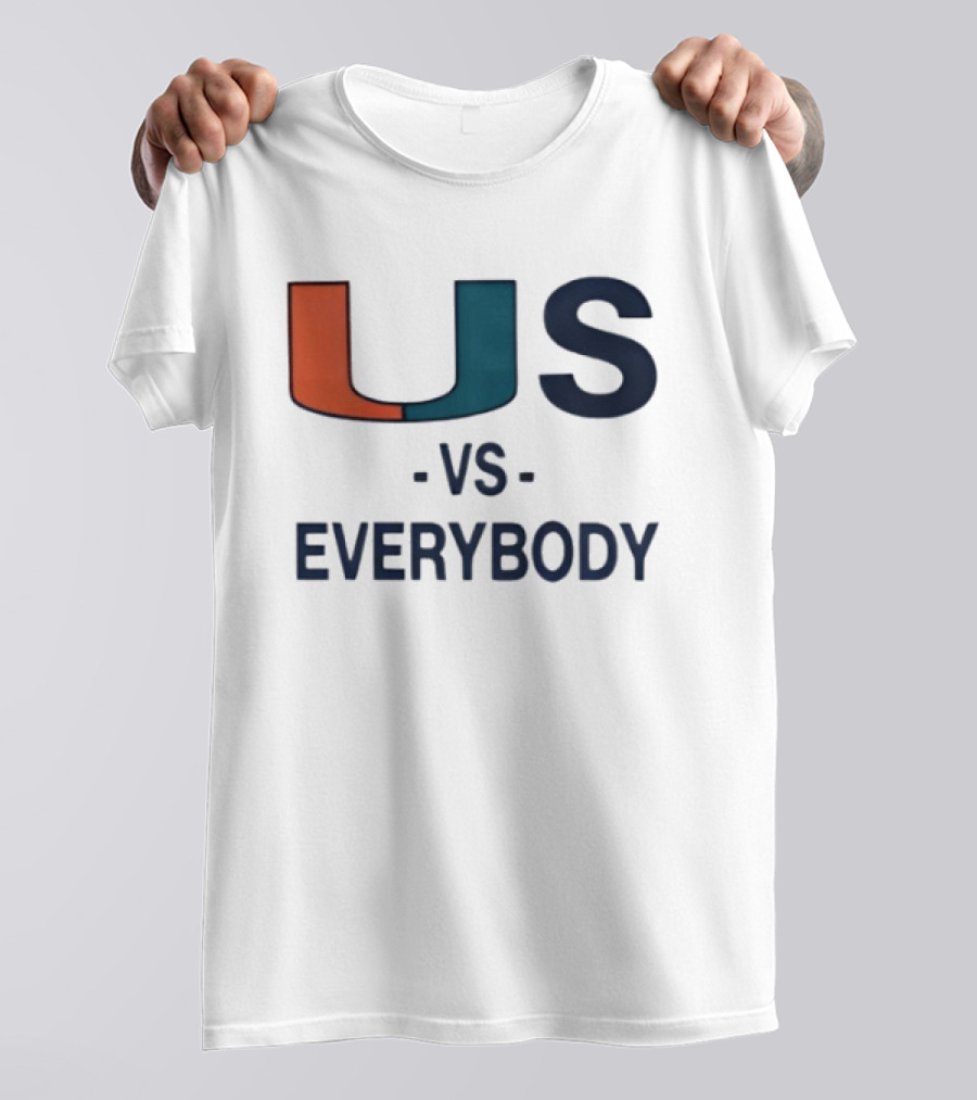 U Vs Everybody Miami Hurricanes Rivalry Spirit T-Shirt