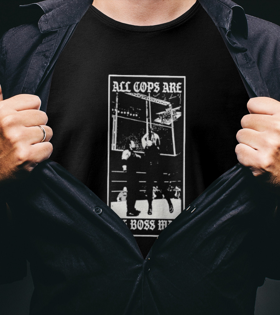 All Cops Are Big Boss Man Wrestling Ring Scene T-Shirt