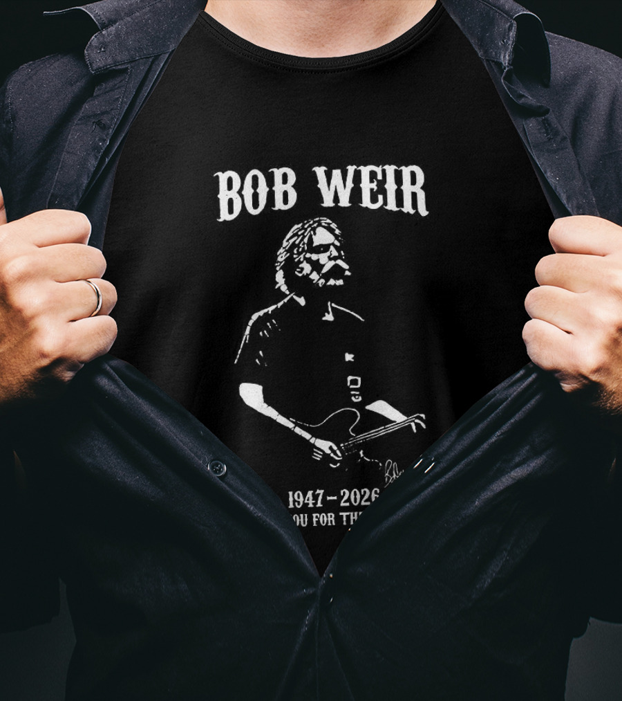 Bob Weir 1947 2026 Thank You For The Memories T-Shirt