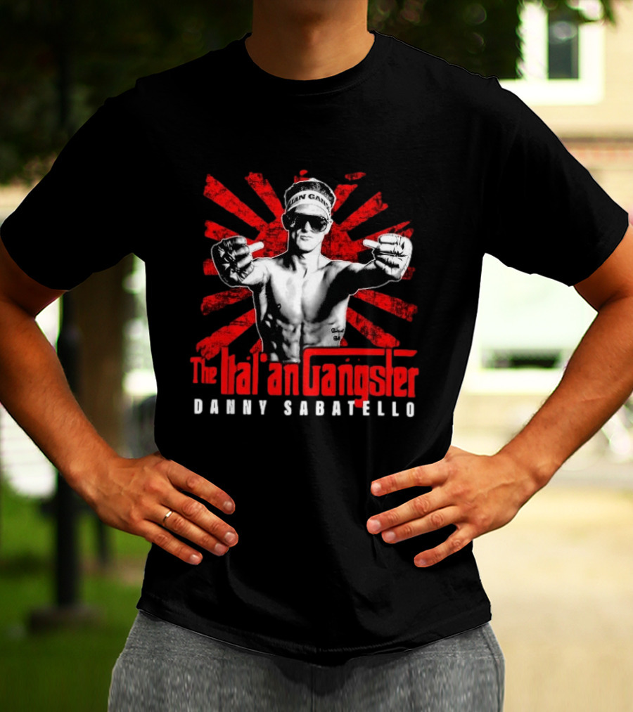 The Italian Gangster Danny Sabatello MMA Fighter T-Shirt