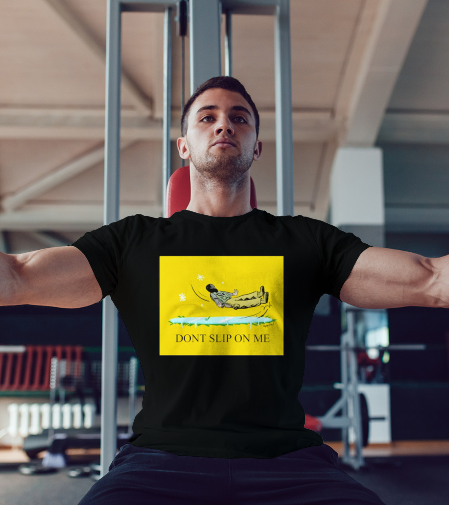 Dont Slip On Me Ice Humor Fall Sketch T-Shirt