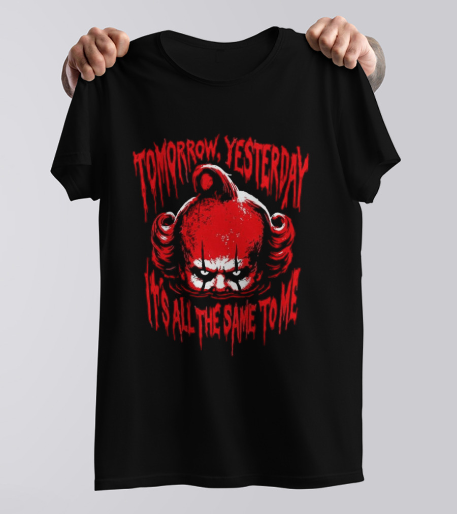 Pennywise Tomorrow Yesterday It's All The Same To Me Clown Face T-Shirt