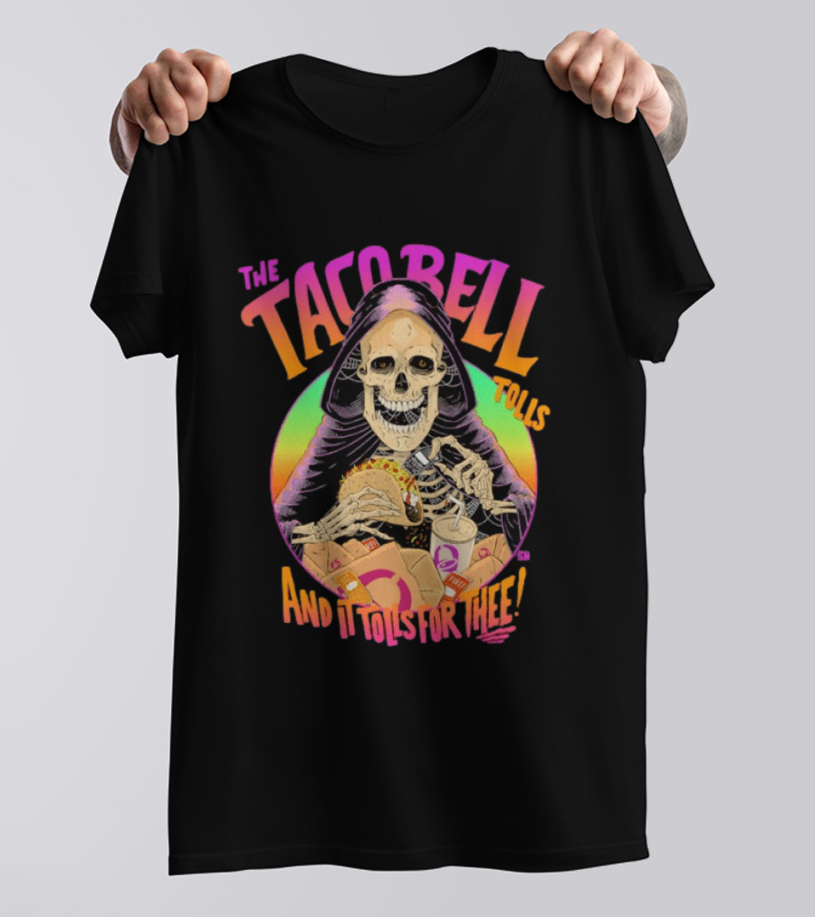 The Tacobell Tolls And It Tolls For Thee Skeleton T-Shirt