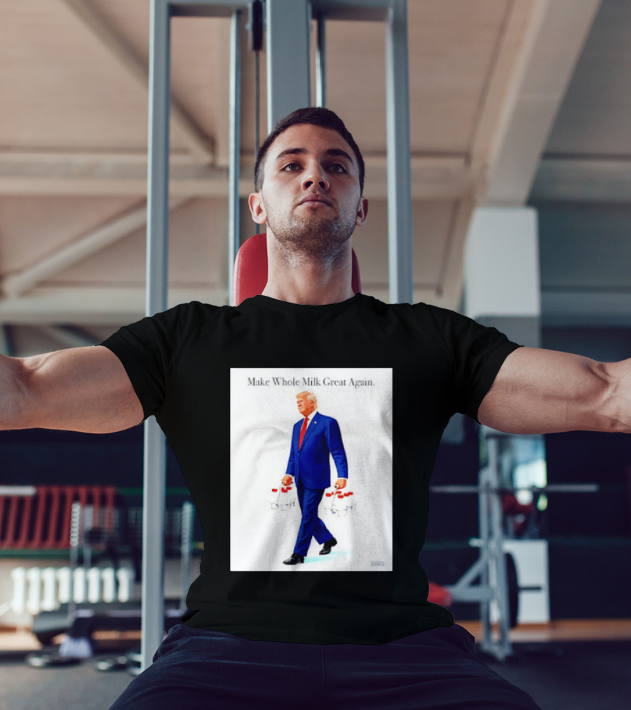Make Whole Milk Great Again Trump Carrying Milk Jugs T-Shirt