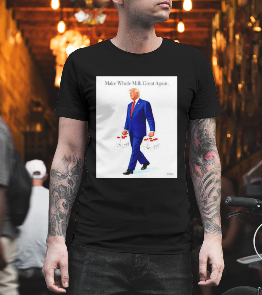 Make Whole Milk Great Again Trump Carrying Milk Jugs T-Shirt