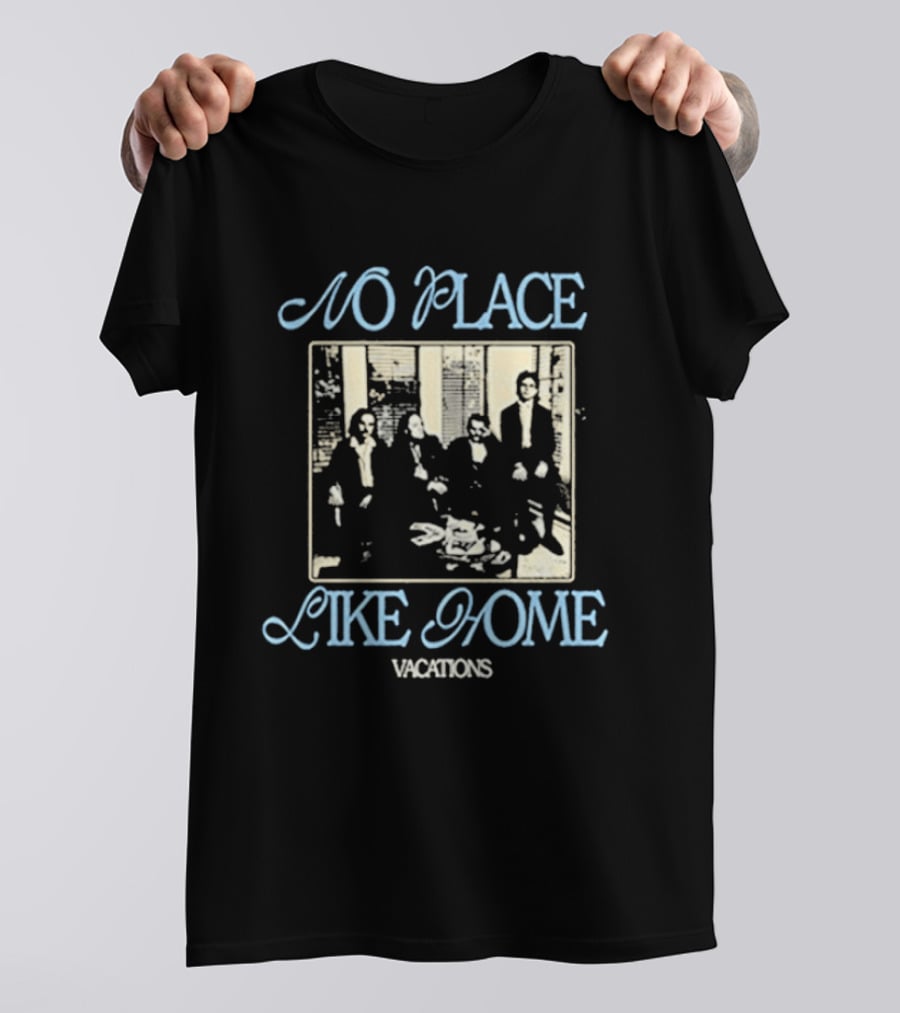 No Place Like Home Vacations Family Gathering T-Shirt