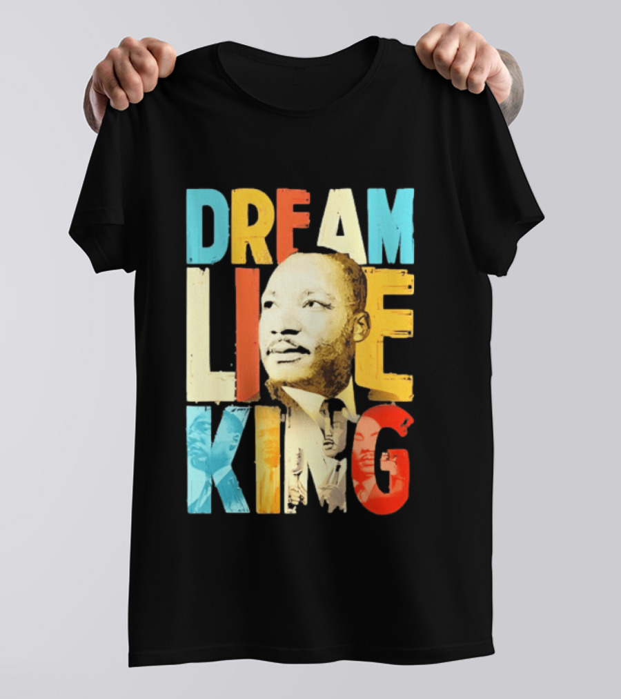 Dream Like King Black History Month Martin Luther King Day T-Shirt