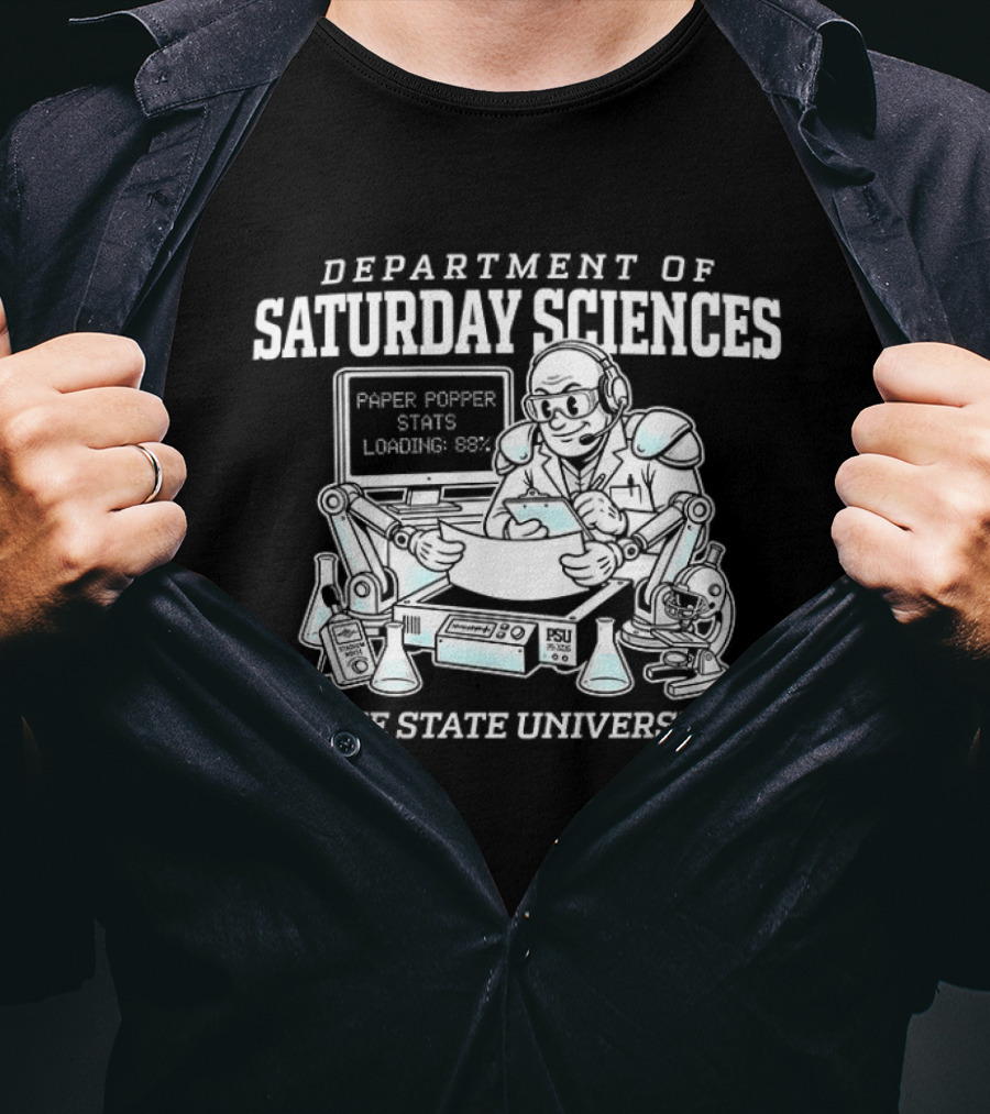 Department Of Saturday Sciences Laboratory Paper Popper Stats Looking Busy Pate State University T-Shirt