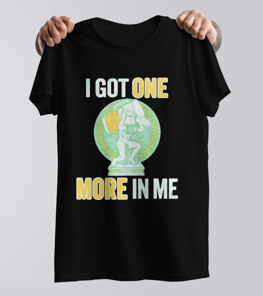 I Got One More In Me St. Patrick's Day One Beer Greek T-Shirt