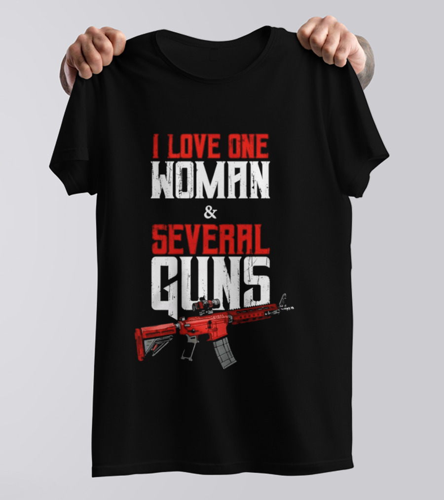 I Love One Woman Several Guns Red Rifle T-Shirt
