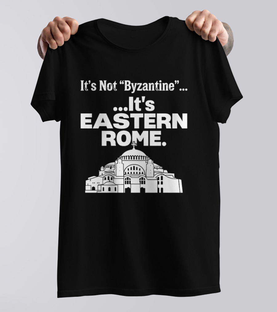 It's Not Byzantine It's Eastern Rome Hagia Sophia T-Shirt