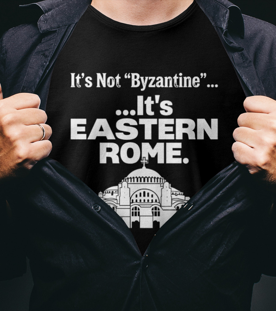 It's Not Byzantine It's Eastern Rome Hagia Sophia T-Shirt