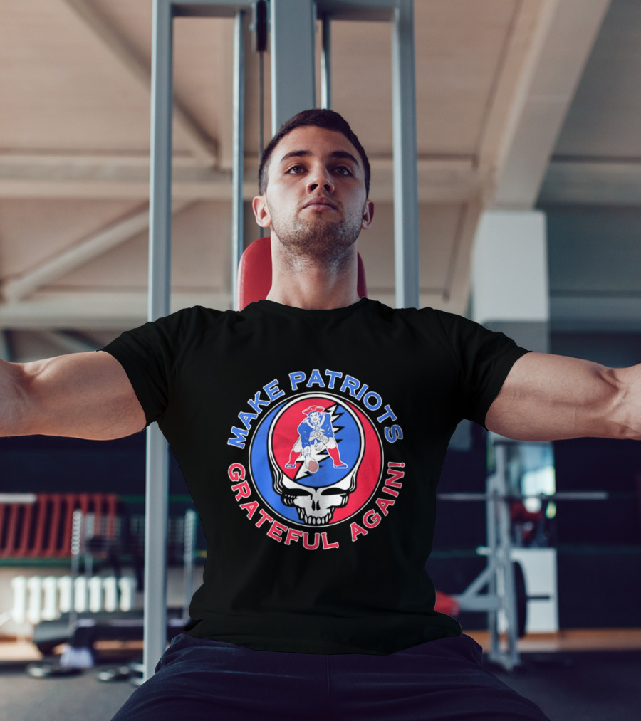 Make Patriots Grateful Again Steal Your Face New England Patriots Football Skull T-Shirt