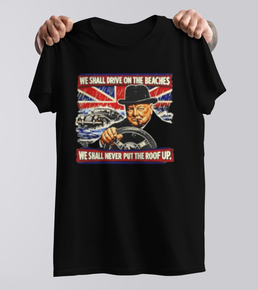 Morgan We Shall Never Put The Roof Up Driving On The Beaches UK Union Jack T-Shirt