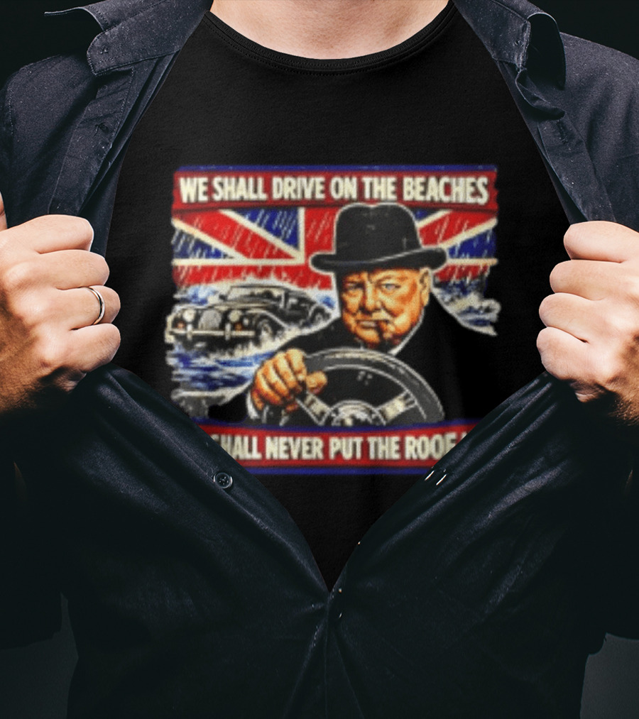 Morgan We Shall Never Put The Roof Up Driving On The Beaches UK Union Jack T-Shirt
