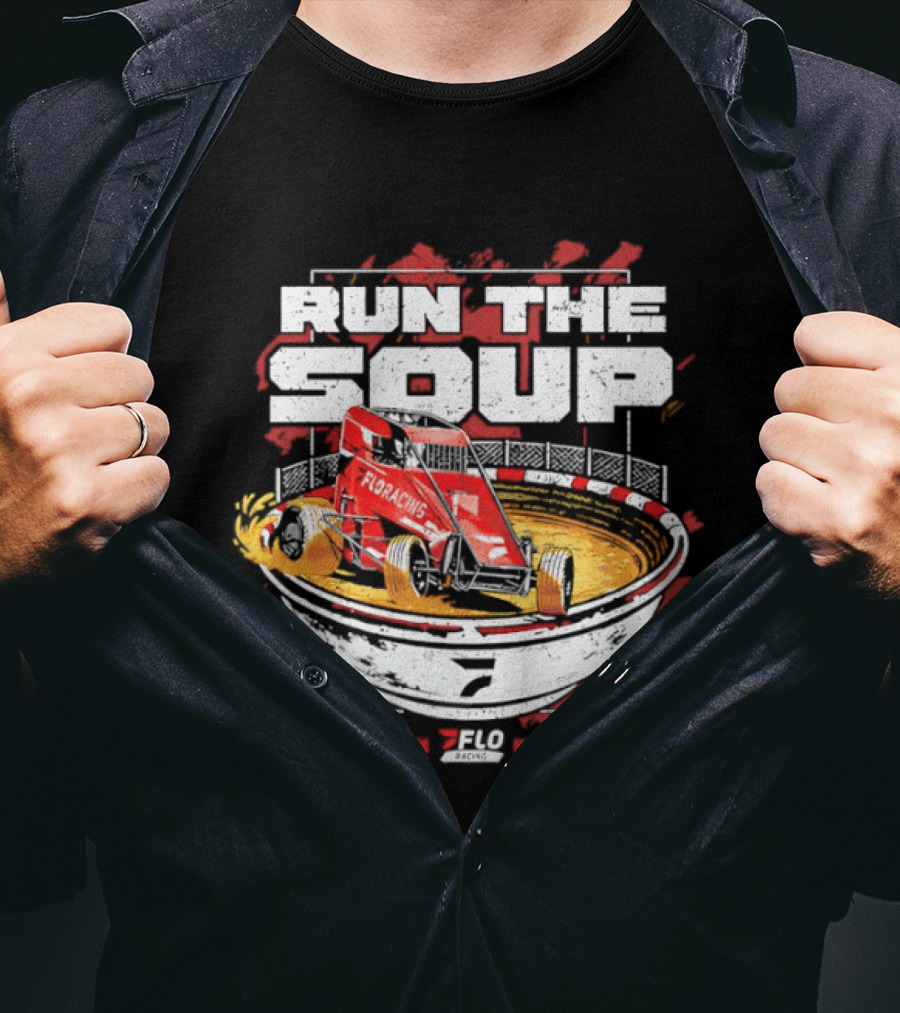 Run The Soup FloRacing Car Racing Bowl 2023 T-Shirt