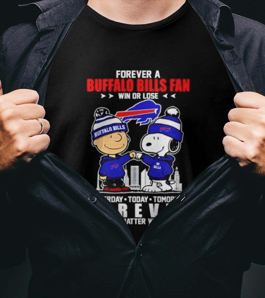 Forever A Buffalo Bills Fan Win Or Lose Peanuts Snoopy And Charlie Forever T-Shirt