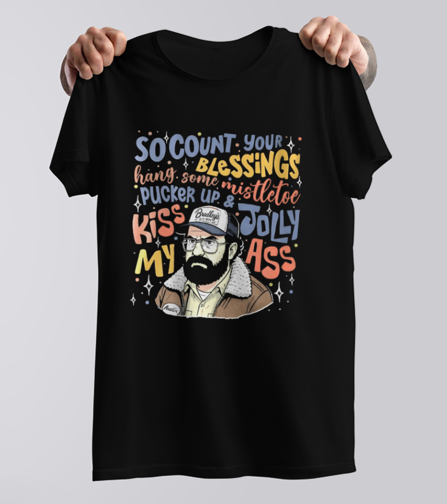 So Count Your Blessings Hang Mistletoe Pucker Up Kiss My Jolly Ass Stranger Things T-Shirt
