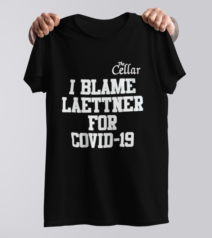 The Cellar I Blame Laettner For Covid 19 T-Shirt