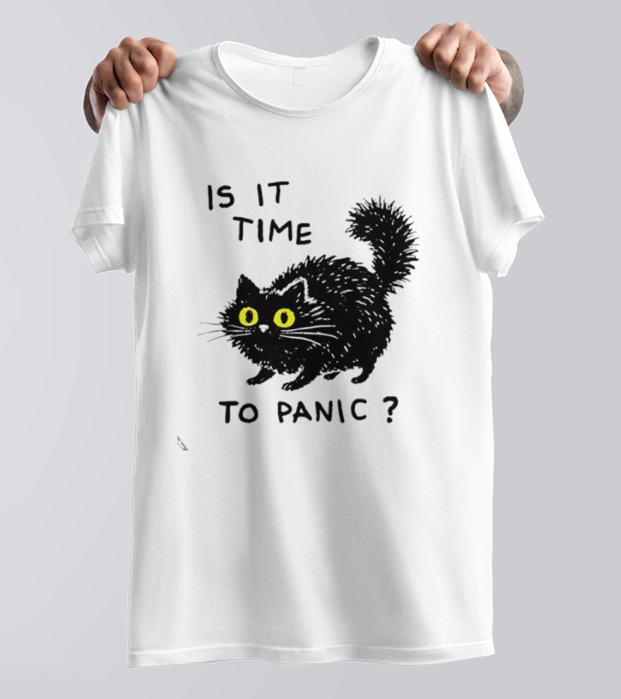 Black Cat Is It Time To Panic Black Cat T-Shirt