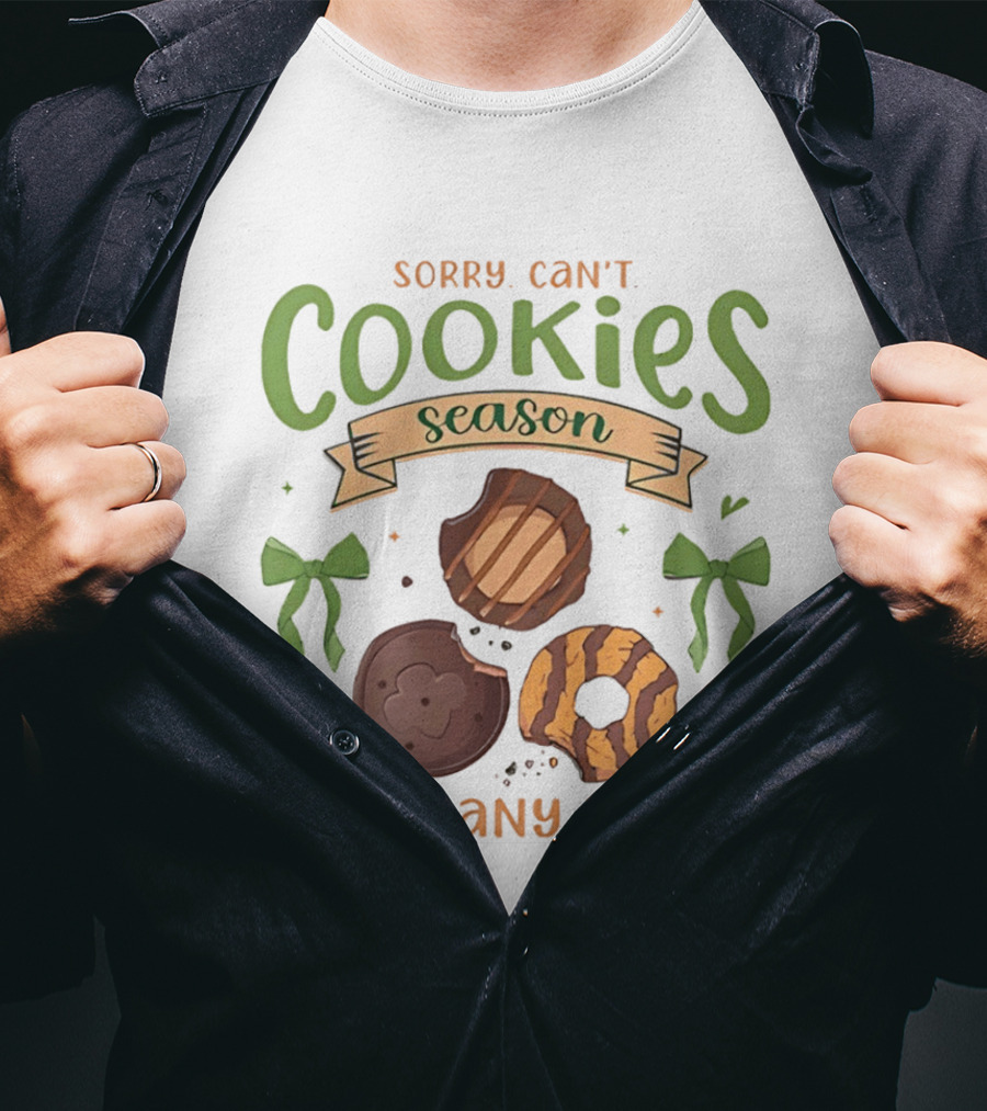 Sorry Can't Cookies Season How Many Boxes T-Shirt