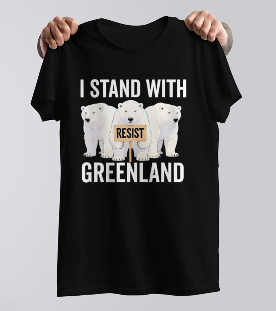 I Stand With Greenland Resist Polar Bear Climate Protest T-Shirt
