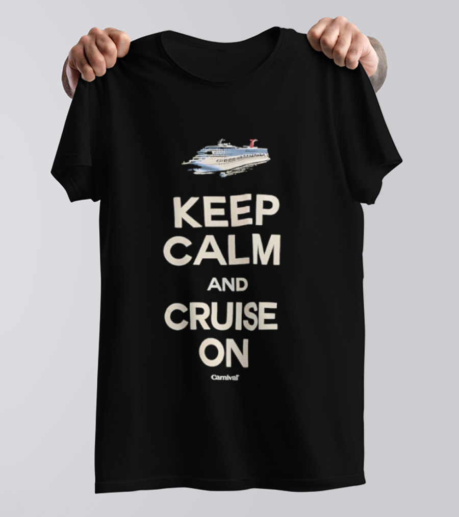Keep Calm And Cruise On Carnival Cruise Ship Vacation Travel T-Shirt