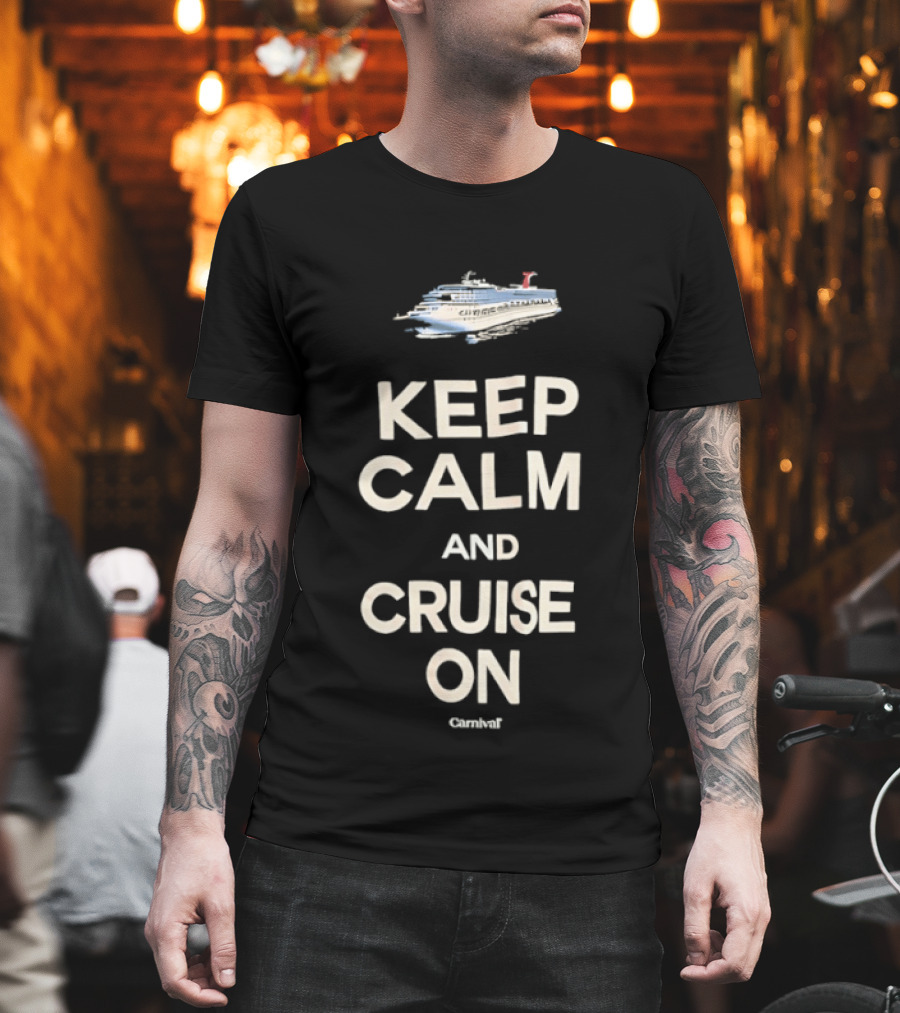Keep Calm And Cruise On Carnival Cruise Ship Vacation Travel T-Shirt