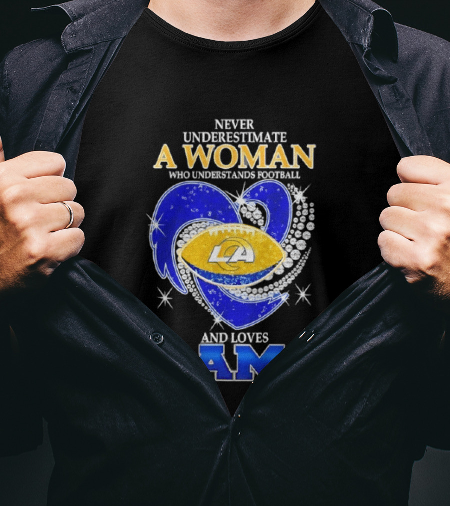 Never Underestimate A Woman Who Understands Football And Loves Rams T-Shirt