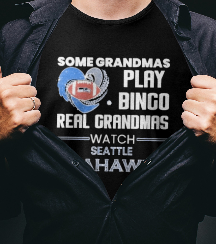 Some Grandmas Play Bingo Real Grandmas Seattle Seahawks T-Shirt