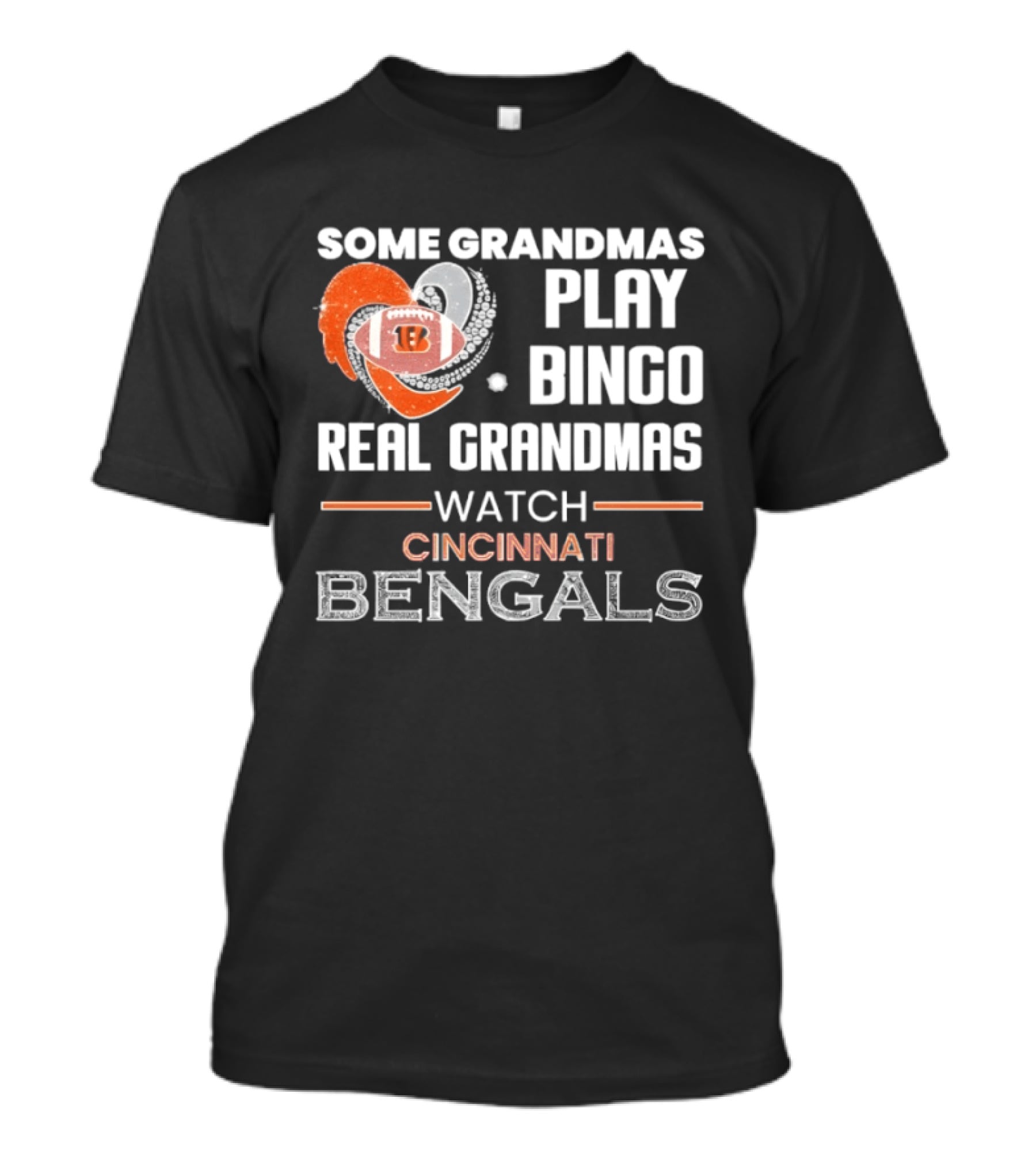 Some Grandmas Play Bingo Real Grandmas Cincinnati Bengals T-Shirt