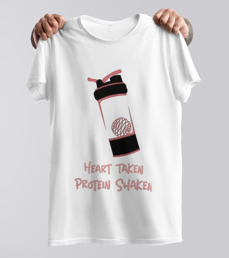Heart Taken Protein Shaken Blender Bottle Fitness Humor T-Shirt