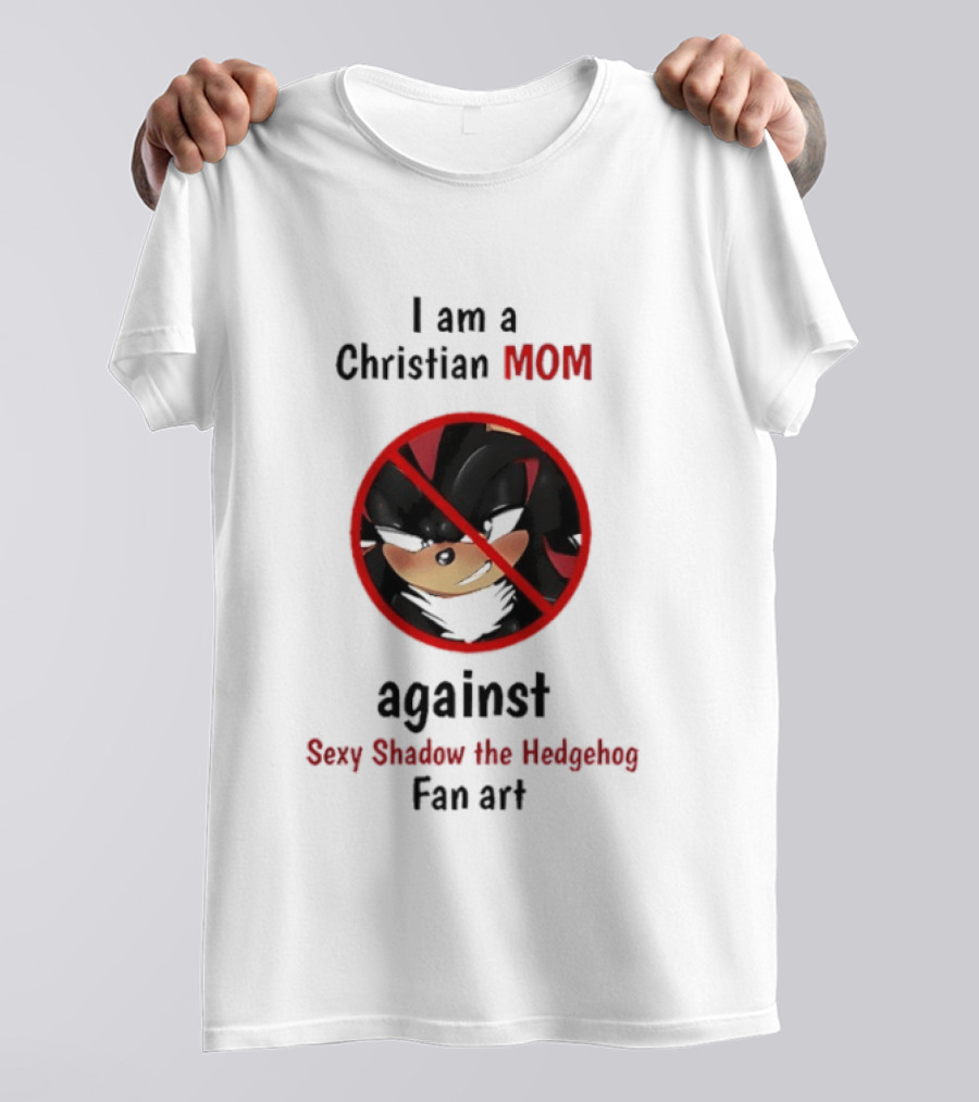Christian Mom Against Sexy Shadow The Hedgehog Fan T-Shirt